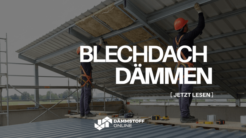 Blechdachdämmung: einfach und bequem online kaufen