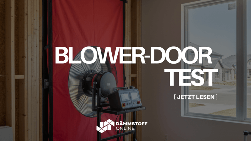 Blower-Door-Test: So wird die Luftdichtheit fachgerecht geprüft